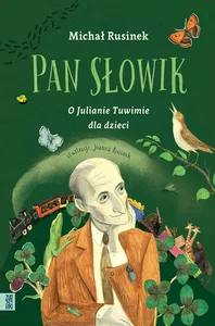 Pan Słowik O Julianie Tuwimie dla dzieci
