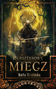 Bursztynowy miecz Bursztynowy miecz