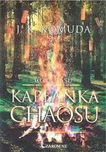Kapłanka chaosu Tom 2 Córa lasu