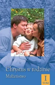 Chrystus w rodzinie T.1 Chrystus w rodzinie T.1