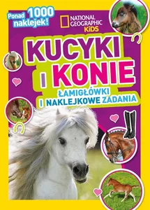 National Geographic Kids. Kucyki i konie. Łamigłówki i naklejkowe zadania National Geographic Kids. Kucyki i konie. Łamigłówki i naklejkowe zadania