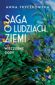 Saga o ludziach ziemi Tom 3 Wieczorne gody Saga o ludziach ziemi Tom 3 Wieczorne gody