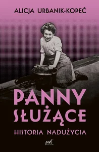 Panny służące Historia nadużycia