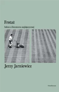 Frotaż Szkice o literaturze anglojęzycznej