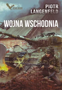 Wojna Wschodnia. Kroniki. Czerwona ofensywa Wojna Wschodnia. Kroniki. Czerwona ofensywa