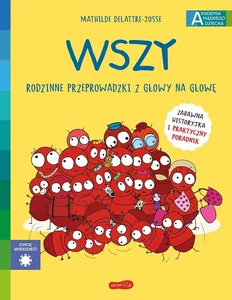 Wszy Rodzinne przeprowadzki z głowy na głowę Akademia mądrego dziecka Chcę wiedzieć Wszy Rodzinne przeprowadzki z głowy na głowę Akademia mądrego dziecka Chcę wiedzieć