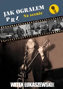Jak ograłem PRL Na scenie