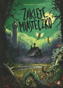Zaklęte Miasteczko. Godzina czarów Tom 2 Zaklęte Miasteczko. Godzina czarów Tom 2
