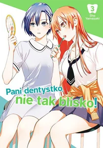 Pani dentystko, nie tak blisko! Tom 3 Pani dentystko, nie tak blisko! Tom 3