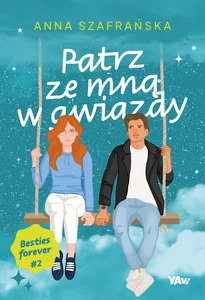 Patrz ze mną w gwiazdy. Besties forever, część 2 Patrz ze mną w gwiazdy. Besties forever, część 2