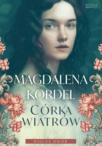 Córka wiatrów. Wilczy dwór Tom 1