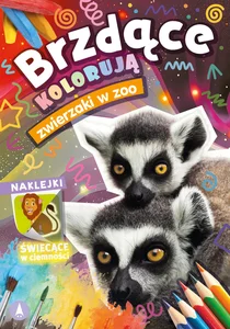 Brzdące kolorują Zwierzaki w zoo (naklejki świecące w ciemności) Brzdące kolorują Zwierzaki w zoo (naklejki świecące w ciemności)