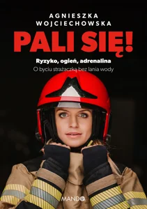 Pali się! Ryzyko ogień adrenalina