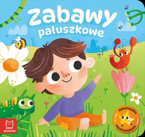 Zabawy paluszkowe. Biblioteczka najmłodszych Zabawy paluszkowe. Biblioteczka najmłodszych