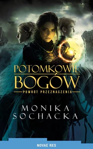 Potomkowie Bogów. Powrót Przeznaczenia Potomkowie Bogów. Powrót Przeznaczenia