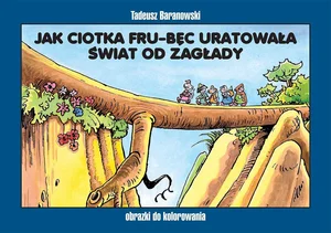 Jak ciotka Fru-Bęc uratowała świat od zagłady Obrazki do kolorowania Jak ciotka Fru-Bęc uratowała świat od zagłady Obrazki do kolorowania