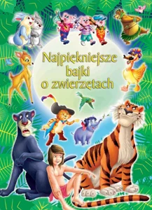 Najpiękniejsze bajki o zwierzętach Najpiękniejsze bajki o zwierzętach