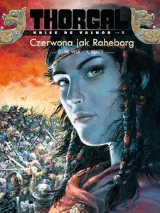 Czerwona jak Raheborg. Thorgal. Kriss de Valnor. Tom 5 wyd. 2024 Czerwona jak Raheborg. Thorgal. Kriss de Valnor. Tom 5 wyd. 2024