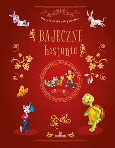 Opowieści dla całej rodziny Bajeczne historie Opowieści dla całej rodziny Bajeczne historie