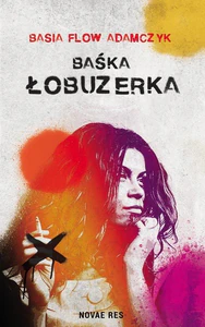 Baśka. Łobuzerka Baśka. Łobuzerka