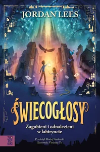 Świecogłosy. Zagubieni i odnalezieni w labiryncie Świecogłosy. Zagubieni i odnalezieni w labiryncie
