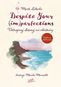Despite Your (im)perfections Dotrzymaj złożonej mi obietnicy Wydanie ilustrowane