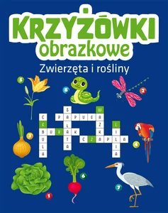 Krzyżówki obrazkowe Zwierzęta i rośliny Krzyżówki obrazkowe Zwierzęta i rośliny