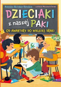 Dzieciaki z naszej paki (tom 1) Od awantury do wielkiej draki Dzieciaki z naszej paki (tom 1) Od awantury do wielkiej draki