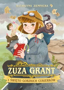 Zuza Grant i Święto Gorzkich Cukierków Zuza Grant i Święto Gorzkich Cukierków