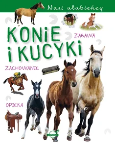 Nasi ulubieńcy Konie i kucyki Nasi ulubieńcy Konie i kucyki
