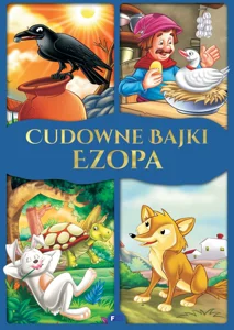Cudowne bajki Ezopa Cudowne bajki Ezopa