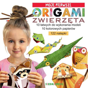 Zwierzęta. Moje pierwsze origami Zwierzęta. Moje pierwsze origami