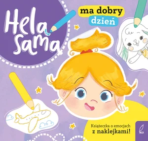 Hela sama ma dobry dzień Książeczka o emocjach Hela sama ma dobry dzień Książeczka o emocjach