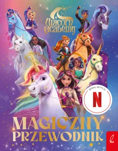 Unicorn Academy Magiczny przewodnik Unicorn Academy Magiczny przewodnik