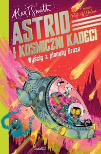 Wyścig z planety Groza Astrid i kosmiczni kadeci Tom 2 Wyścig z planety Groza Astrid i kosmiczni kadeci Tom 2