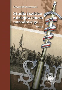 Studia i szkice z dziejów obozu narodowego tom 2