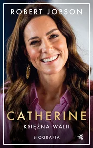 Catherine księżna Walii Biografia Catherine księżna Walii Biografia