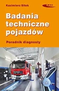 Badania techniczne pojazdów Poradnik diagnosty