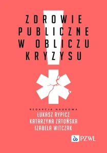 Zdrowie publiczne w obliczu kryzysu Zdrowie publiczne w obliczu kryzysu