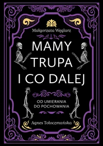 Mamy trupa i co dalej Od umierania do pochowania