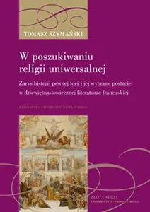 W poszukiwaniu religii uniwersalnej W poszukiwaniu religii uniwersalnej