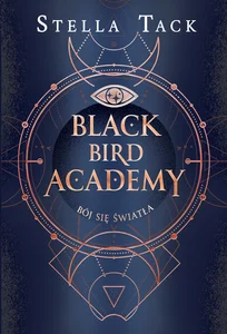Bój się światła Black Bird Academy Tom 2 Bój się światła Black Bird Academy Tom 2