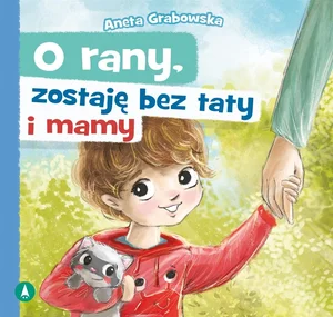 O rany zostaję bez taty i mamy O rany zostaję bez taty i mamy