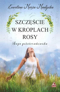 Szczęście w kroplach rosy Szczęście w kroplach rosy