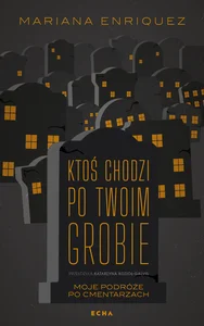 Ktoś chodzi po twoim grobie Ktoś chodzi po twoim grobie