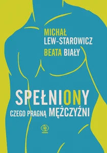 SpełniONy Czego pragną mężczyźni SpełniONy Czego pragną mężczyźni