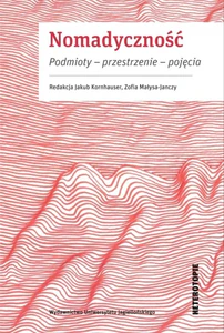Nomadyczność Podmioty – przestrzenie – pojęcia