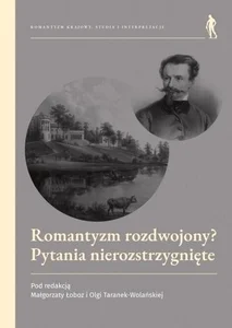 Romantyzm rozdwojony Pytania nierozstrzygnięte Romantyzm rozdwojony Pytania nierozstrzygnięte