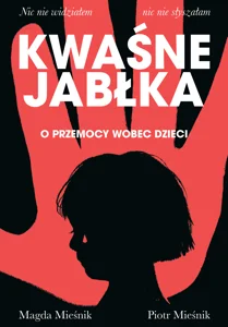 Kwaśne jabłka O przemocy wobec dzieci
