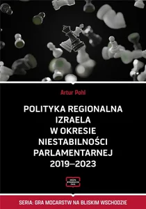 Polityka regionalna Izraela w okresie niestabilności parlamentarnej 2019-2023